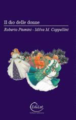 Libri. Presentazione “Il Dio delle donne” di Roberto Piumini e Milva Cappellini
