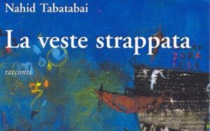 Letteratura. Un’insospettabile realtà. Nove racconti di Nahid Tabatabai