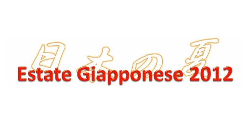 “Estate Giapponese 2012”: 9 -13 luglio. Il programma