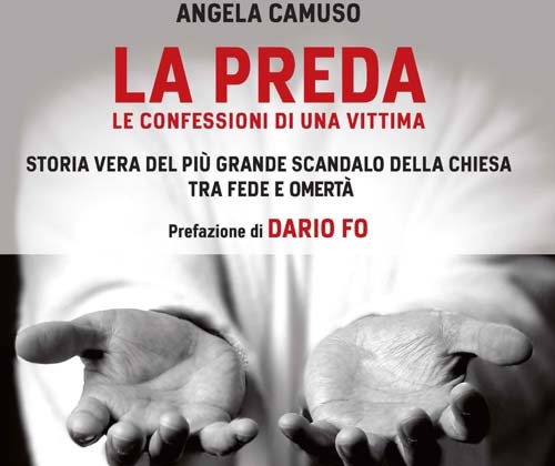 Libri. La preda. Storia del più grande scandalo della chiesa tra fede e omertà, di Angela Camuso