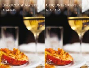 Cinquanta sfumature di gricia. La risposta italiana alle Cinquanta sfumature di grigio
