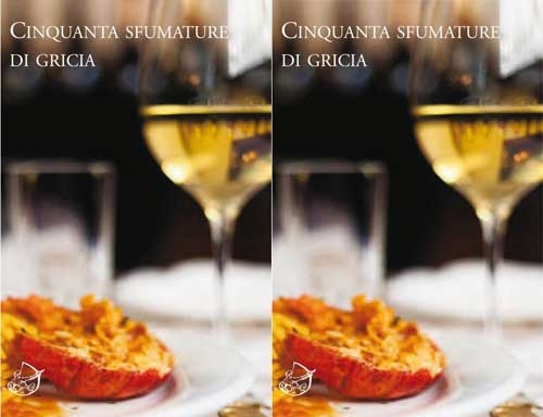Cinquanta sfumature di gricia. La risposta italiana alle Cinquanta sfumature di grigio