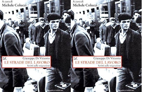 Giuseppe Di Vittorio. Le strade del lavoro Scritti sulle migrazioni a cura di Michele Colucci