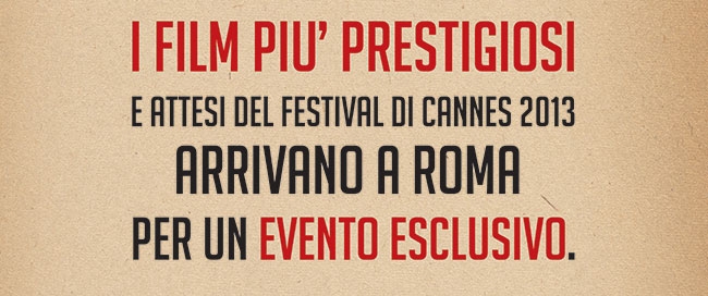 Cannes 2013. A Roma una rassegna dei film migliori. Video