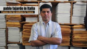 Confermata sentenza VS Texaco in Ecuador: pagherà 8,5 miliardi