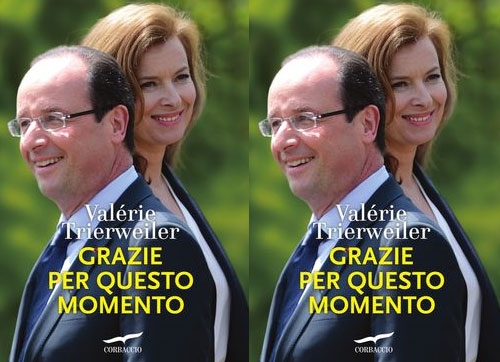 “Grazie per questo momento”: la confessione-denuncia dell’ex compagna di Hollande. Recensione