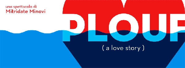 Teatro Sala Uno. Plouf: l’ esilarante tragicità dei giochi amorosi.  Recensione