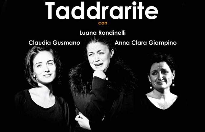 Teatro Brancaccino. “Taddrarite”,  confessioni femminili nel giorno della donna. Recensione. Video