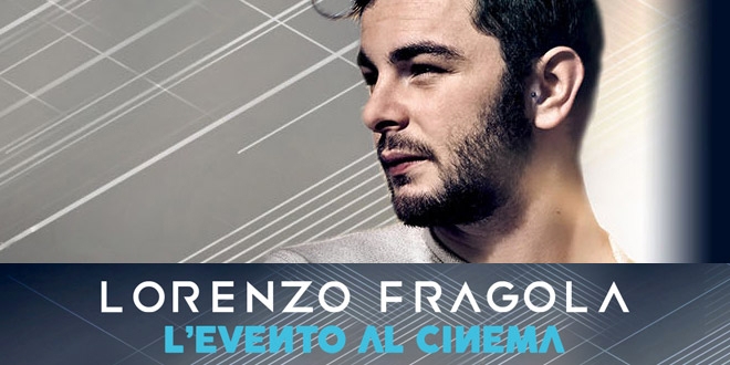 Lorenzo Fragola. L’evento al cinema, lunedì 29 giugno alle ore 20:30