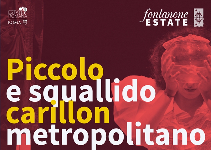 Fontanone Estate.  Sabato 29 Agosto, Piccolo e squallido carillon metropolitano