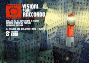 Visoni Fuori Raccordo Film Festival. I documentari sulle periferie urbane ed esistenziali
