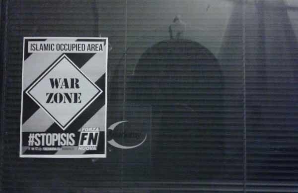 Forza Nuova tappezza le città con cartelli contro gli islamici in Italia e le moschee