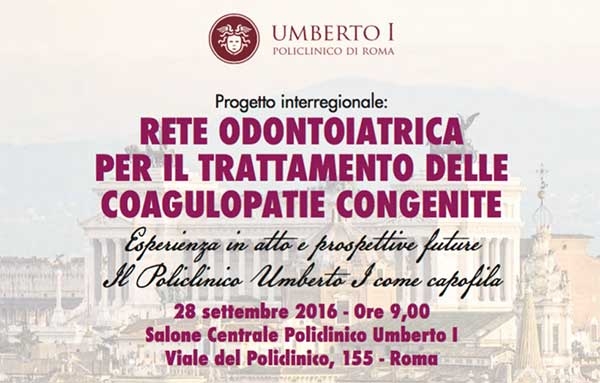 Policlinico Umberto I. Convegno “Rete odontoiatrica per il trattamento delle coagulopatie congenite”