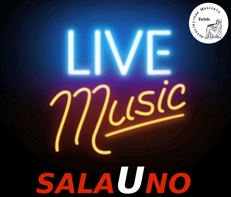 La salaUno Associazone Musicale Eschilo: nuovo spazio dedicato alla musica dal vivo