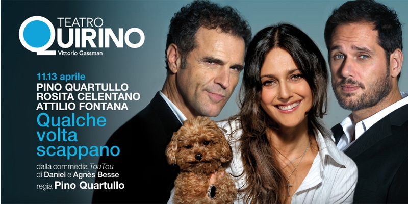 Teatro Quirino. “Qualche volta scappano” . 11-13 aprile
