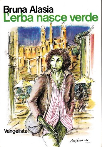 Libri. Bruna Alasia. “L’erba nasce verde”. Recensione