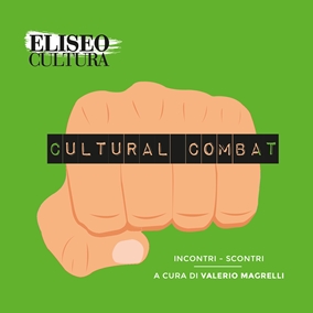 Piccolo Eliseo. Cultural Combat dal 29 gennaio al 23 aprile ore 20.00