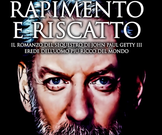 Newton Compton. “Rapimento e riscatto” , la storia di Paul Getty Jr. Recensione