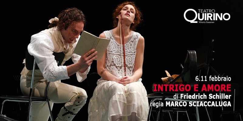 Teatro Quirino. Intrigo e Amore di Friedrich Schiller