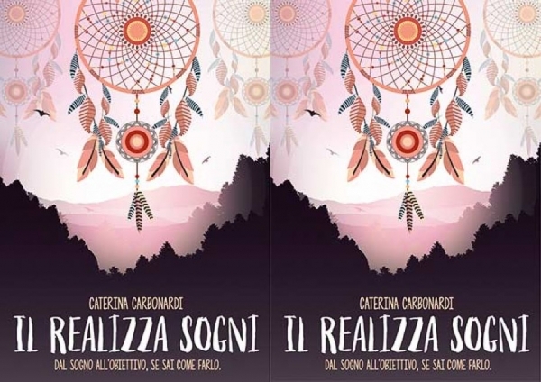Coaching. “Il realizza sogni – Dal sogno all’obiettivo, se sai come farlo”. Recensione