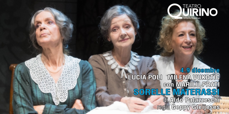Teatro Quirino. Il ritorno delle “Sorelle Materassi” a grandissima richiesta 4 – 9 dicembre