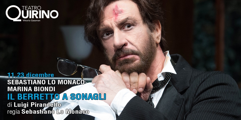 Teatro Quirino. “Il berretto a sonagli”  di Luigi Pirandello. 11 – 23 dicembre
