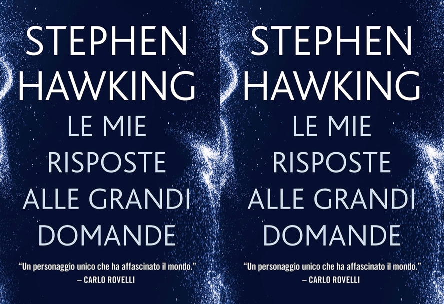 Rizzoli. “Le mie risposte alle grandi domande” di Stephen Hawking. Recensione
