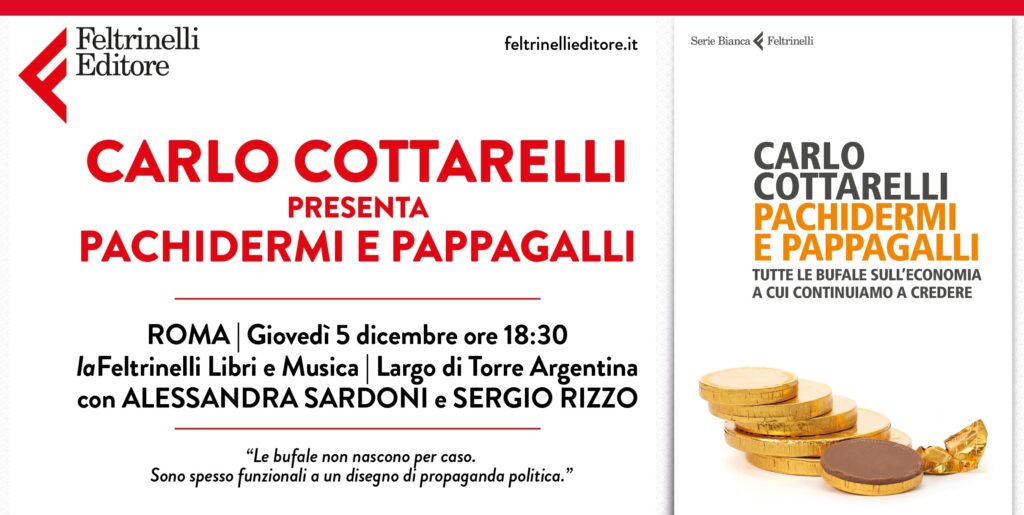 Feltrinelli. “Pachidermi e pappagalli”  di Carlo Cottarelli.Tutte le bufale sull’economia a cui continuiamo a credere