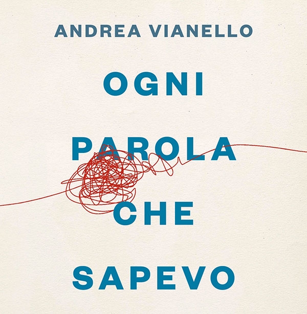 Libri al MAXXI. “Ogni parola che sapevo” di Andrea Vianello. Le parole che raccontano il calvario personale di chi scopre la sua vulnerabilità fisica