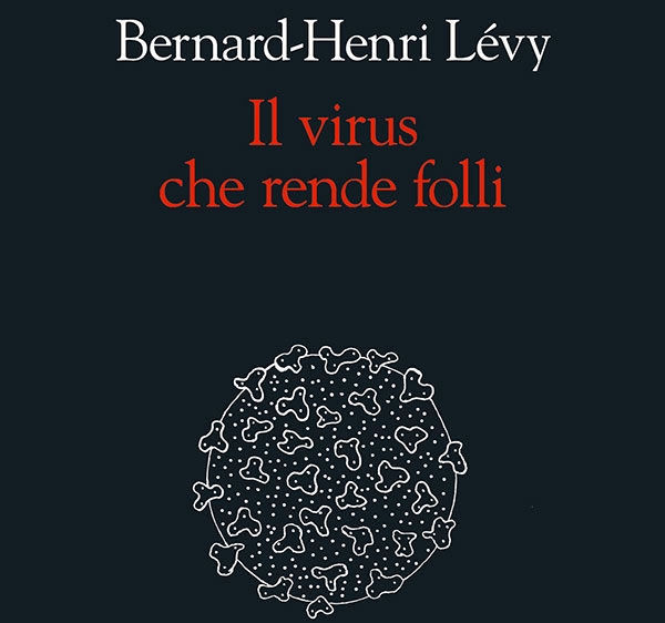 La nave di Teseo. Bernard-Henry Lévy. Il virus che rende folli