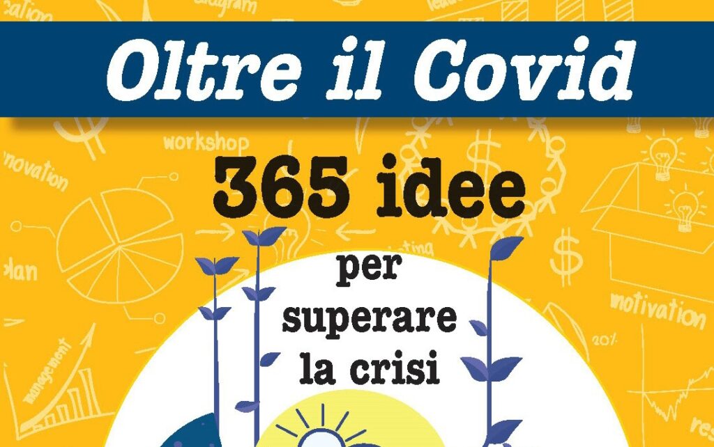 Libri. Oltre il Covid: 365 idee per superare la crisi