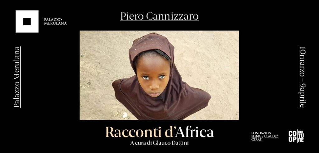 Palazzo Merulana.10 marzo – 9 aprile 2021. Piero Cannizzaro :“Racconti d’Africa”