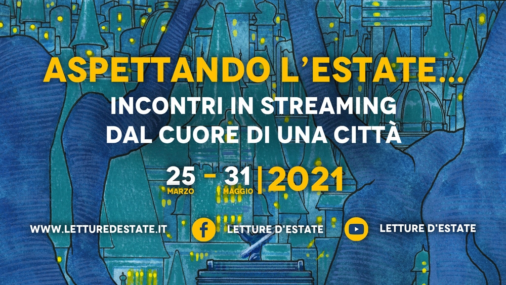 Letture d’Estate. Incontri d’autore in diretta streaming alle 19 fino al 31 maggio   