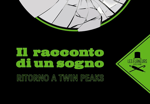 Il racconto di un sogno – Ritorno a Twin Peaks, il saggio di Ilaria Mainardi