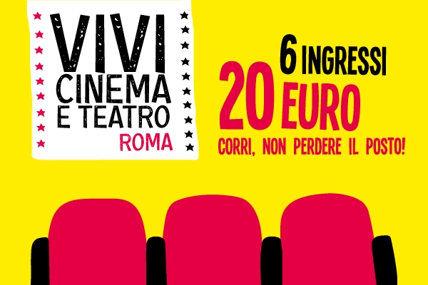 ViviCinema&Teatro: 4 film e 2 spettacoli teatrali a soli 20 euro