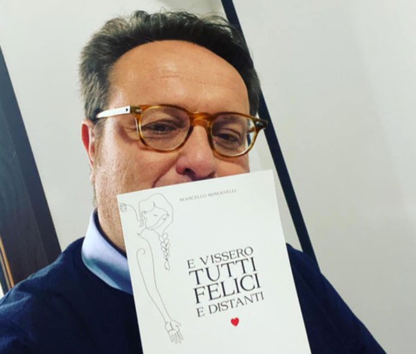 Libri. E vissero tutti felici e distanti: Intervista a Marcello Romanelli: “basta uno sguardo per essere ancora felici”