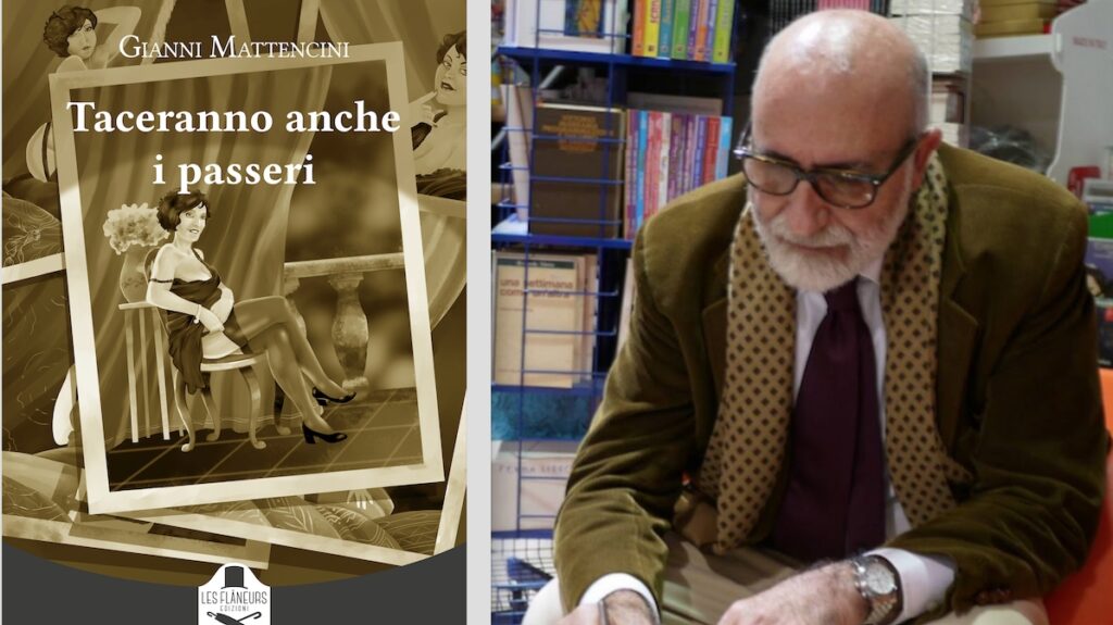 Gianni Mattencini ritorna con “Taceranno anche i passeri”: un romanzo investigativo ambientato all’ombra del fascismo
