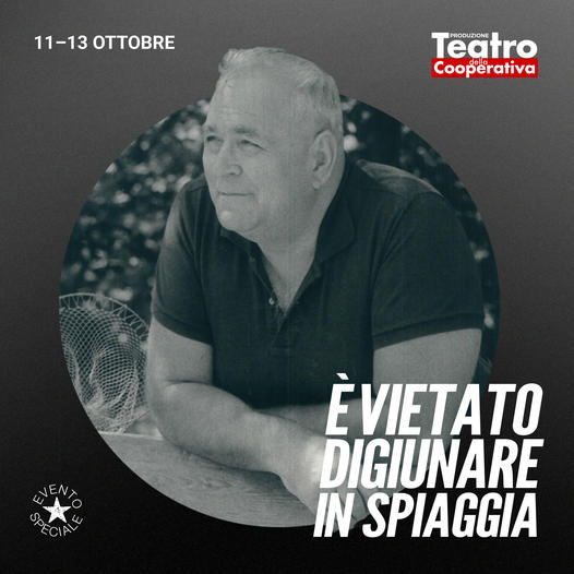 Teatro della Cooperativa. “È vietato digiunare in spiaggia. Ritratto di Danilo Dolci” 11 -13 ottobre