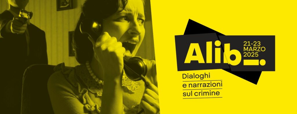 Alibi Festival. Dialoghi e narrazioni sul crime 21- 22- 23 marzo